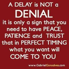 Delay not Denial