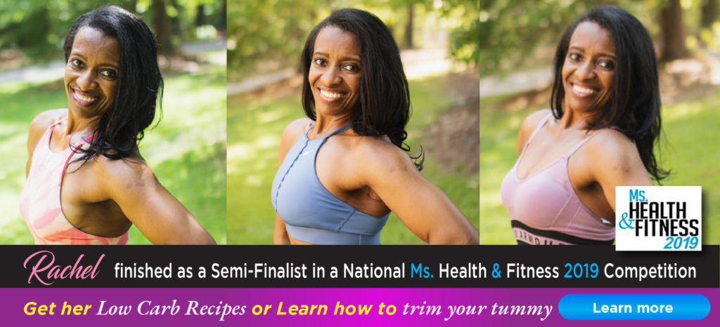 Rachel finished as a Semi-Finalist in the National Ms. Health & Fitness 2019 Competition. Get her Low Carb Recipes or Learn how to trim your tummy at www.mooreofrachel.com
